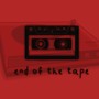 end of the tape