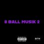 8 BALL MUSIK 2 (Explicit)