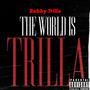 The World Is Trilla (Explicit)