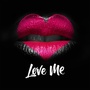 Love me