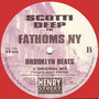 Scotti Deep is Fathoms N.Y. - BROOKLYN BEATS - REMASTERED