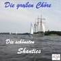 Die großen Chöre: Die schönsten Shanties