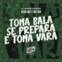 Toma Bala Se Prepara e Toma Vara (Explicit)