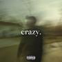crazy (Explicit)