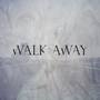 Walk Away