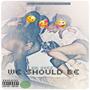 We Should Be (Explicit)