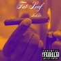 Fat Leaf (Explicit)