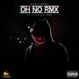 Oh No RMX (feat. Villain & Pabs) [Explicit]