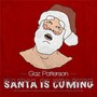 Santa Is Coming