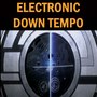 Electronic Down Tempo