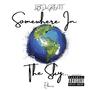 Somewhere In The Sky (feat. Eliecer) [Explicit]