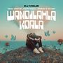 Wandilahla Kdala (feat. Mkeyz, Basetsana, Mnesh & Da Ish)