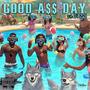 Good Ass Day (Explicit)