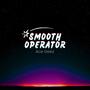 Smooth Operator (Explicit)