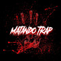 Matando Trap (Explicit)