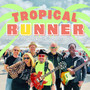 Tropical Runner