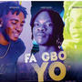 FA GBO YO (feat. Larry naira & BhadBoi OML)