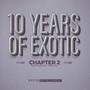 10 Years of Exotic - Chapter 2