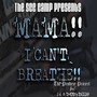 Mama I Can't Breathe (feat. LV & Daddy Dizzle) [Explicit]