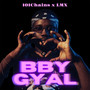 Bby Gyal (Explicit)