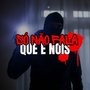 SÓ NÃO FALA QUE É NOIS (Explicit)