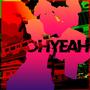 OHYEAH (feat. Era Green) [Explicit]