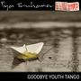 Goodbye Youth Tango