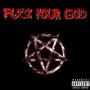 **** YOUR GOD (Explicit)