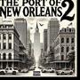 The Port Of New Orleans 2 (Explicit)