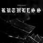 Ruthless (Explicit)