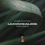 LeaveMeAlone (DaFirstPart) [Explicit]