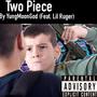 Two Piece (Feat. Lil Ruger) [Explicit]