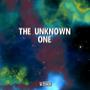 THE UNKNOWN ONE (Explicit)