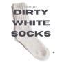 Dirty White Socks (Explicit)