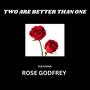 Two Are Better Than One (feat. Rose Godfrey)