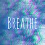 Breathe (Explicit)