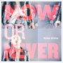 Now Or Never EP