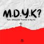 M.D.Y.K? (feat. Shaquille Thomas & Big Fil)