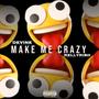 Make Me Crazy (Explicit)