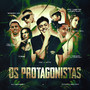 Os Protagonistas (Explicit)