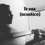 Te Vas (Acustico)