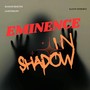EMINENCE IN SHADOW