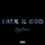 Talk 2 God (Explicit)