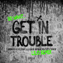 Get In Trouble (So What) (LILO Remix)