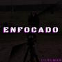 Enfocado (feat. xType)