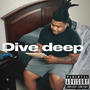 Dive Deep (Explicit)