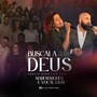 Buscai a Deus (Ao Vivo)