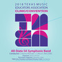 2018 Texas Music Educators Association (Tmea) : All-State 5a Symphonic Band (Live)