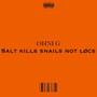 Salt Kills Snails Not Locs (Explicit)