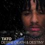 Desire Death & Destiny (Explicit)